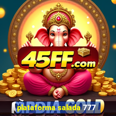 plataforma salada 777